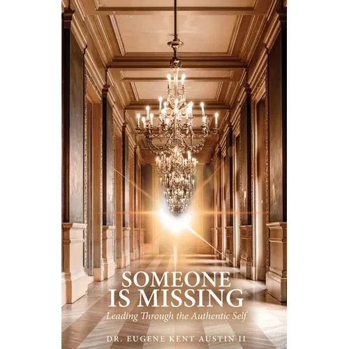 Somebody Is Missing: Leading Through the Authentic Self