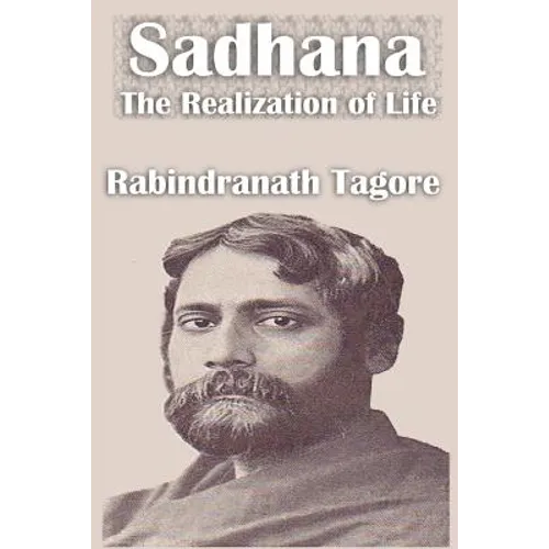 Sadhana The Realization of Life