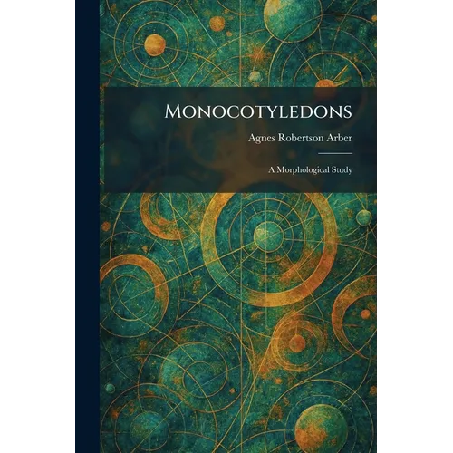 Monocotyledons: A Morphological Study
