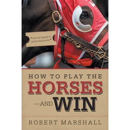 How to Play the Horses-And Win