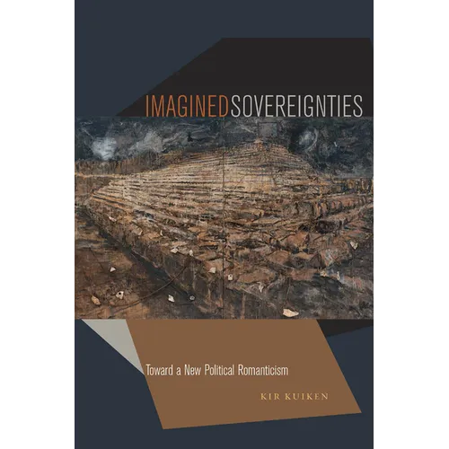Imagined Sovereignties: Toward a New Political Romanticism
