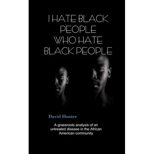 I Hate Black People Who Hate Black People
