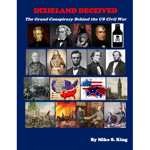 Dixieland Deceived: The Grand Conspiracy Behind the US Civil War