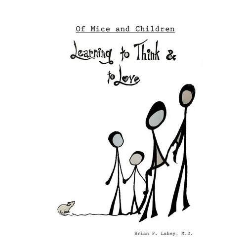Of Mice and Children: Learning to Think & to Love