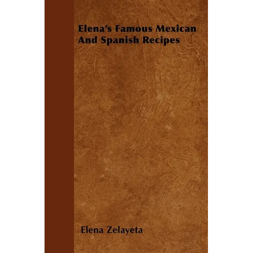 Elena's Famous Mexican And Spanish Recipes