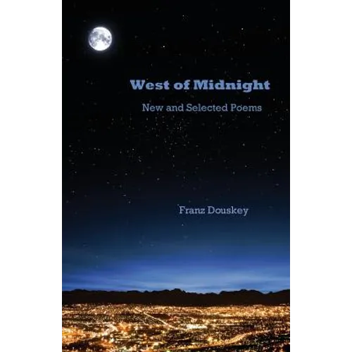 West of Midnight: New and Selected Poems