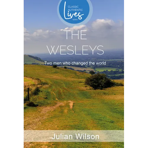 The Wesleys: Two Men Who Changed the World