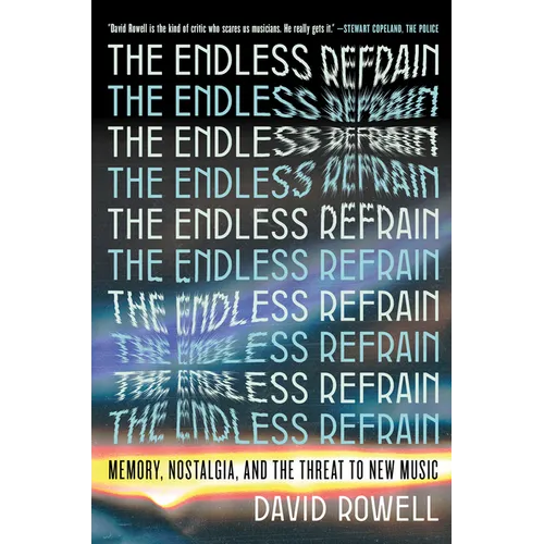 The Endless Refrain: Memory, Nostalgia, and the Threat to New Music