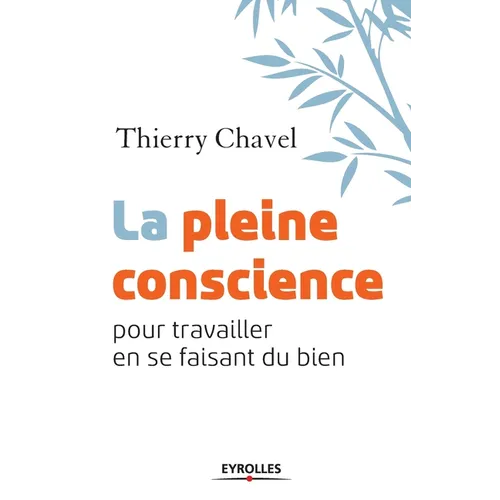 La pleine conscience pour travailler en se faisant du bien