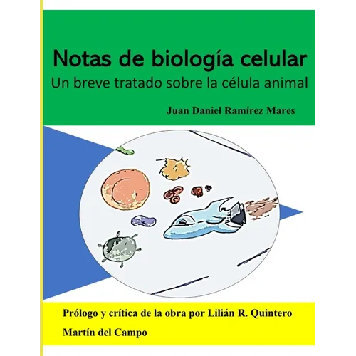 Notas de Biolog僘 Celular: Un breve tratado sobre la c駘ula animal