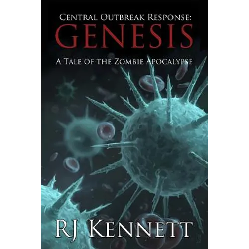 Central Outbreak Response: Genesis: A Tale of the Zombie Apocalypse