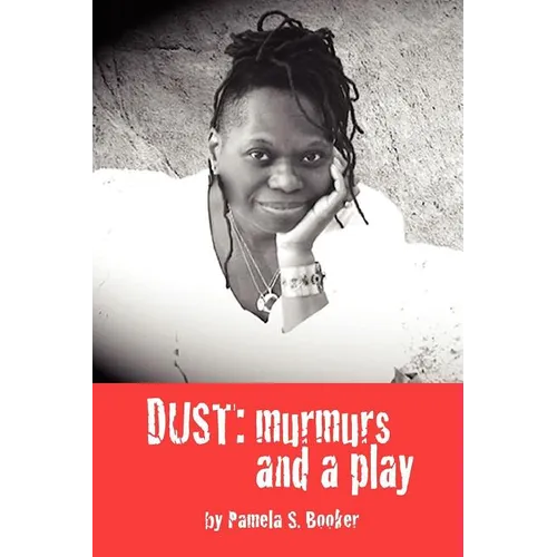 Dust: Murmurs and a Play