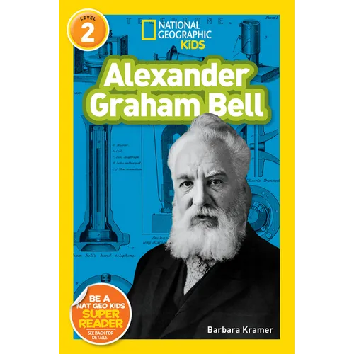 Alexander Graham Bell (National Geographic Kids Readers, Level 2)