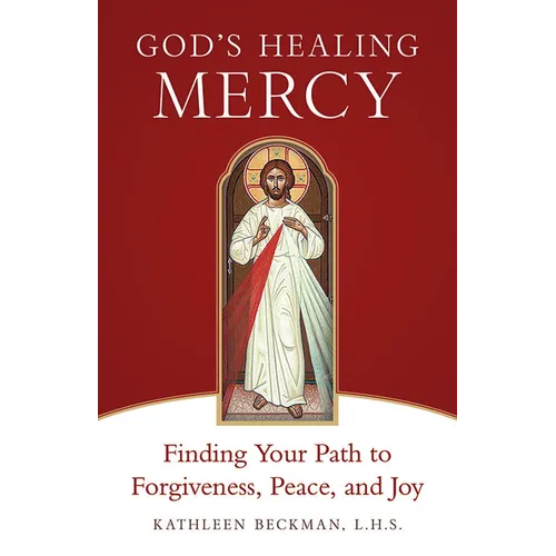 God's Healing Mercy: Finding Your Path to Forgiveness, Peace, and Joy