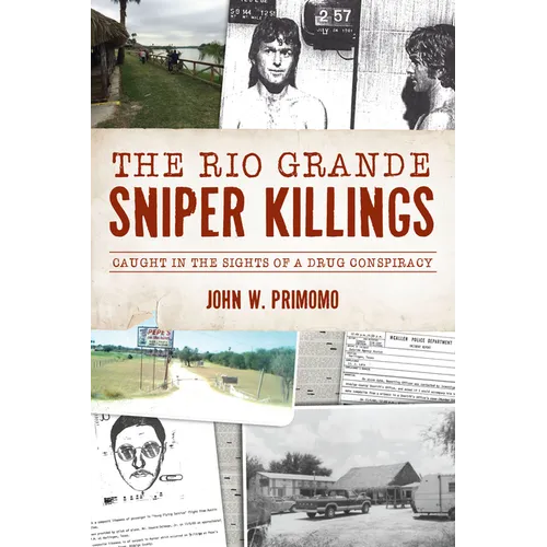The Rio Grande Sniper Killings: Caught in the Sights of a Drug Conspiracy