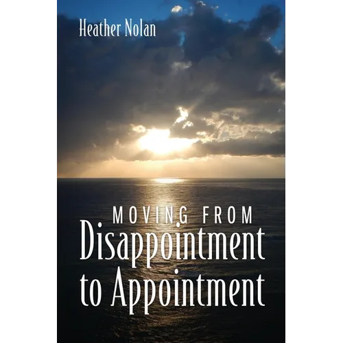 Moving From Disappointment to Appointment