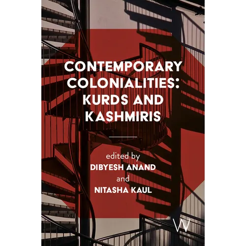 Contemporary Colonialities: Kurds and Kashmiris