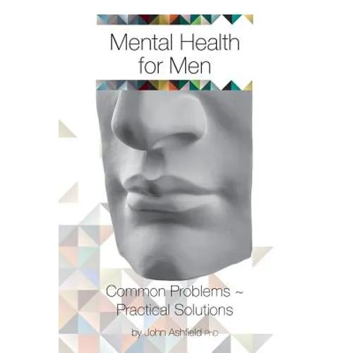 Mental Health for Men: Common problems practical solutions