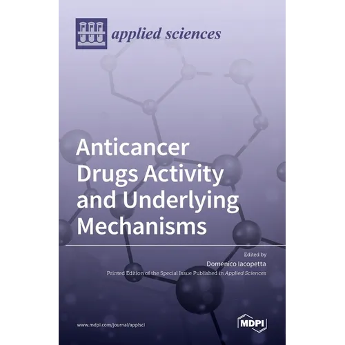 Anticancer Drugs Activity and Underlying Mechanisms