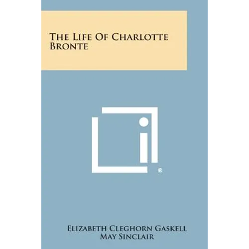 The Life of Charlotte Bronte