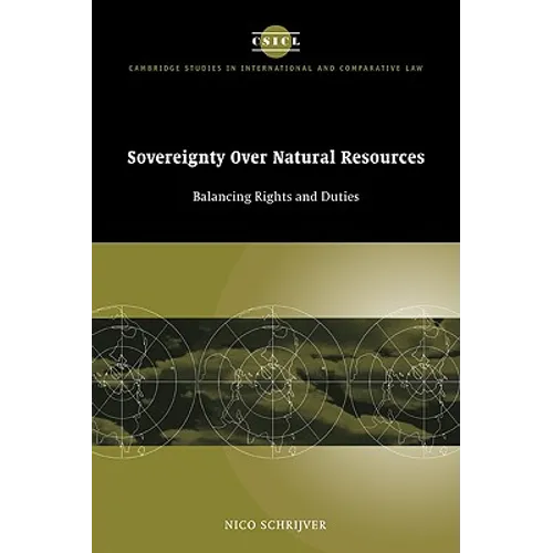 Sovereignty Over Natural Resources: Balancing Rights and Duties