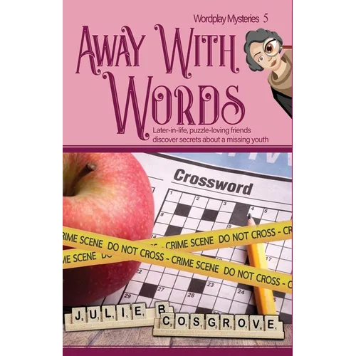Away With Words: Later-in-life, puzzle-loving friends discover secrets about a missing youth