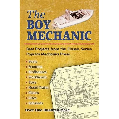 The Boy Mechanic: Best Projects from the Classic Series