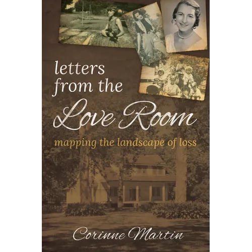 Letters from the Love Room: Mapping the Landscape of Loss