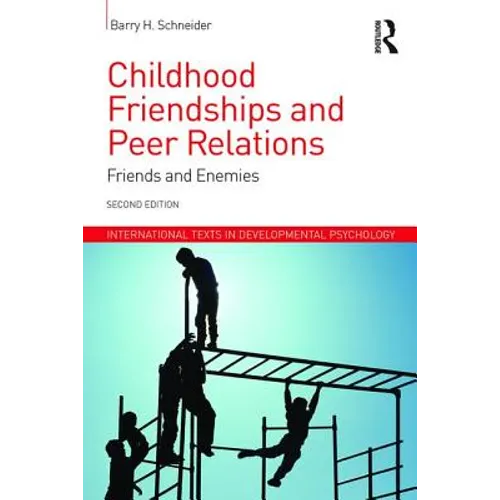 Childhood Friendships and Peer Relations: Friends and Enemies