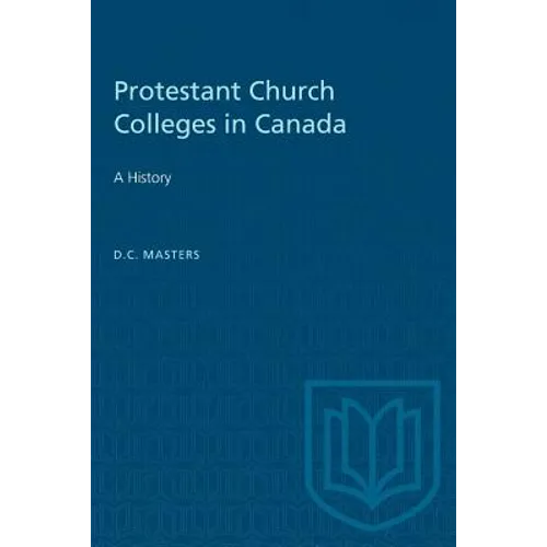 Protestant Church Colleges in Canada: A History