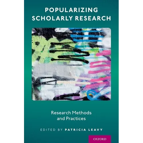 Popularizing Scholarly Research: Research Methods and Practices