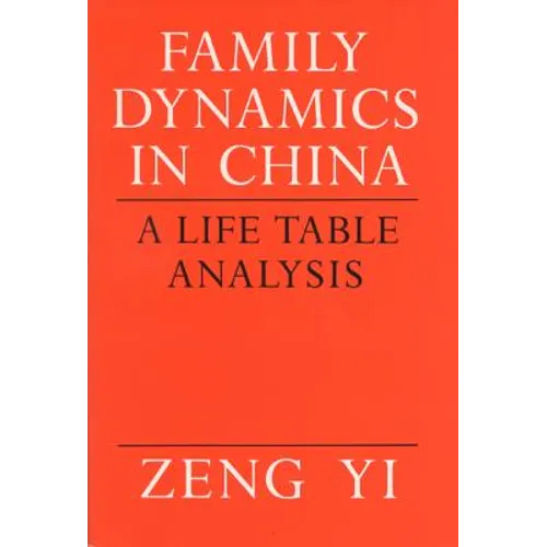 Family Dynamics in China: A Life Table Analysis