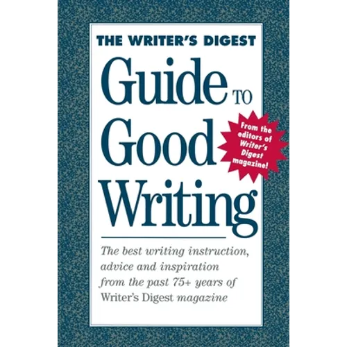 The Writer's Digest Guide to Good Writing