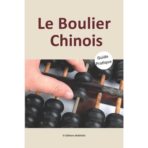 Le Boulier Chinois: Guide Pratique
