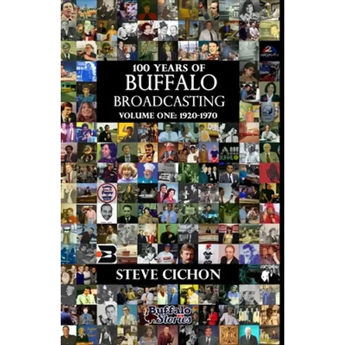100 Years of Buffalo Broadcasting, Vol.1 1920-1970