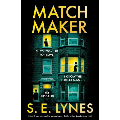 Matchmaker: A totally unputdownable psychological thriller with a breathtaking twist