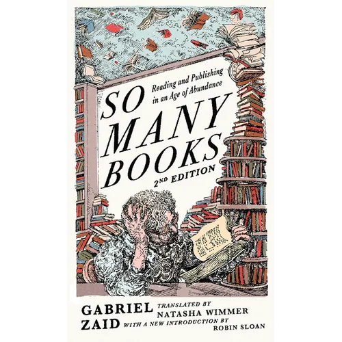 So Many Books, 2nd Edition: Reading and Publishing in an Age of Abundance
