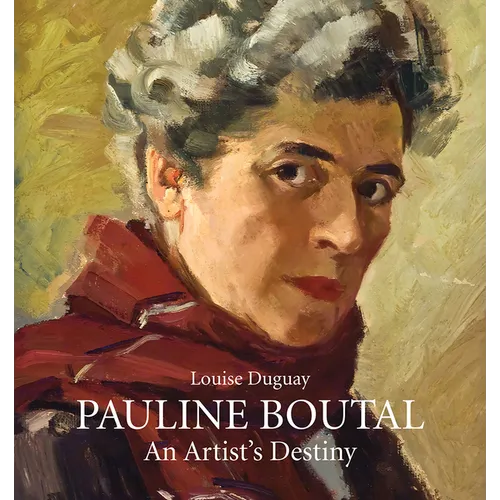 Pauline Boutal: An Artist's Destiny, 1894-1992