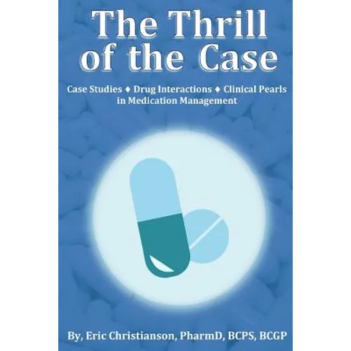The Thrill of the Case: Case Studies, Drug Interactions, and Clinical Pearls in Medication Management
