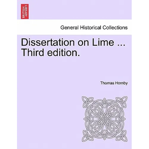 Dissertation on Lime ... Third Edition.