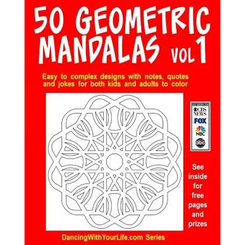 50 Geometric Mandalas Vol1: Easy to complex designs with notes, quotes and jokes for both kids and adults to color