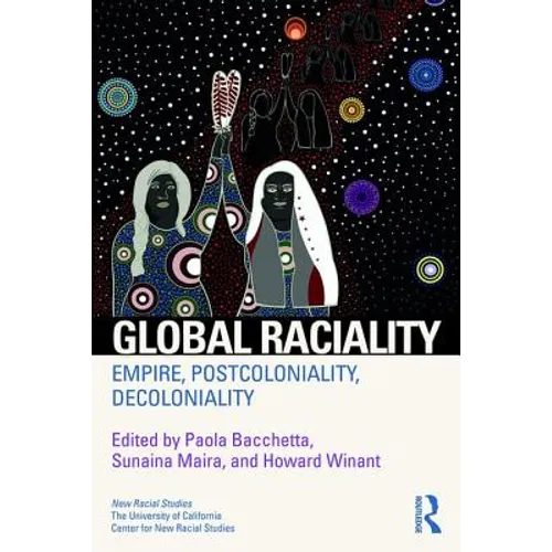 Global Raciality: Empire, Postcoloniality, Decoloniality