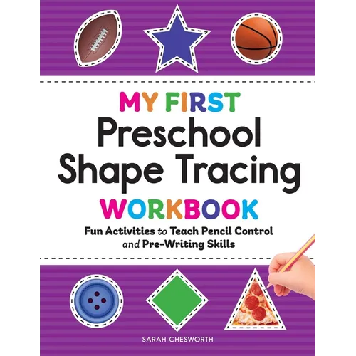 My First Preschool Shape Tracing Workbook: Fun Activities to Teach Pencil Control and Pre-Writing Skills