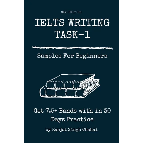 IELTS WRITING TASK-1 Samples For Beginners: Get 7.5+ Bands with in 30 Days Practice