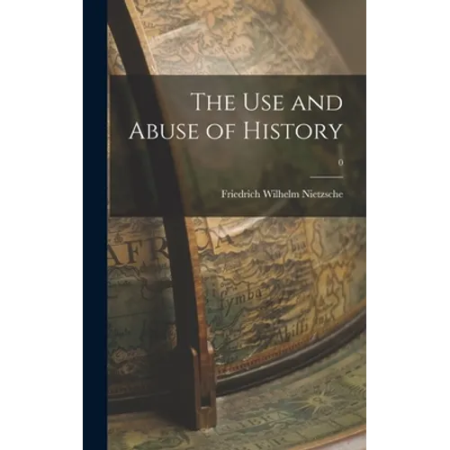 The Use and Abuse of History; 0