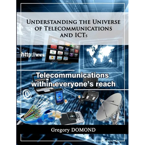 Understanding the universe of telecommunications and ICTs: Telecommunications within everyone's reach