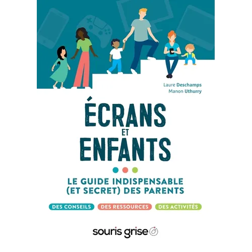 Écrans et enfants: Le guide indispensable (et secret) des parents