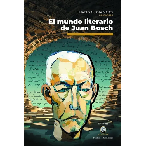 El mundo literario de Juan Bosch
