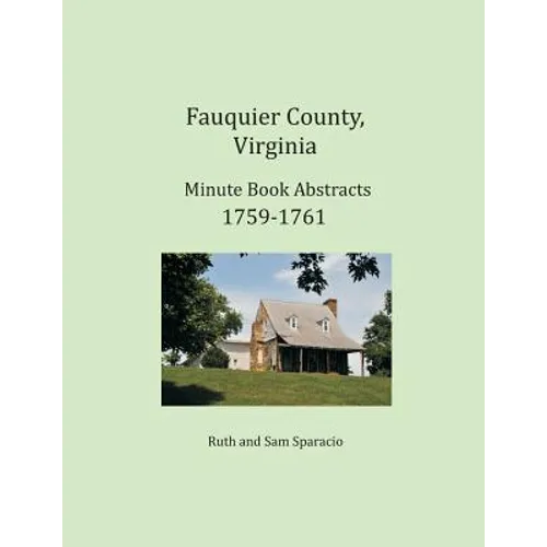 Fauquier County, Virginia Minute Book Abstracts 1759-1761