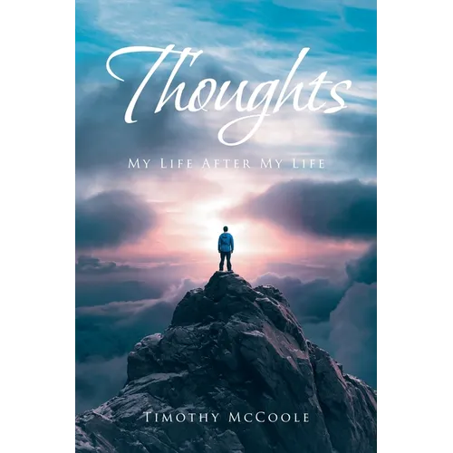 Thoughts: My Life After My Life